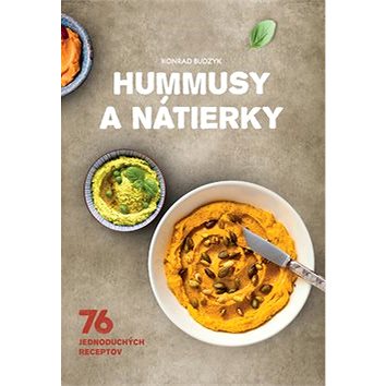 Hummusy a nátierky: 76 jednoduchých receptov (978-80-88213-17-8)