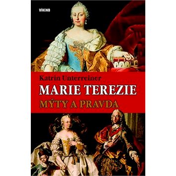 Marie Terezie: Mýty a pravda (978-80-7433-211-1)