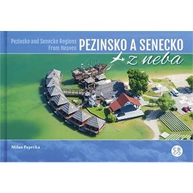 Pezinsko a Senecko z neba: Pezinsko and Senecko Regions From Heaven (978-80-8144-161-5)