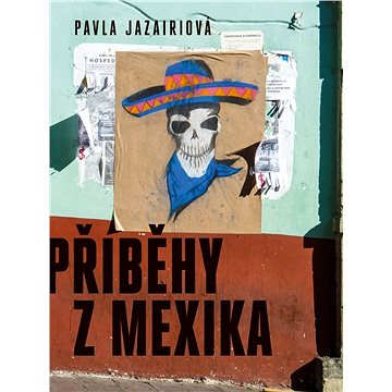 Příběhy z Mexika (978-80-87530-95-5)