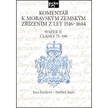 Komentář k moravským zemským zřízením z let 1516-1604: Svazek II. Články 75-190 (978-80-7502-266-0)