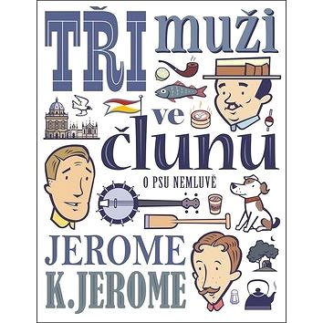 Tři muži ve člunu (o psu nemluvě) (978-80-7597-049-7)
