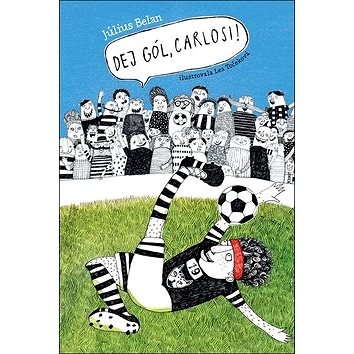 Dej gól, Carlosi! (978-80-7529-515-6)
