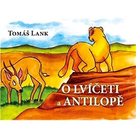 O lvíčeti a antilopě (978-80-7382-385-6)