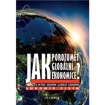 Jak porozumět globální ekonomice (978-80-7376-498-2)