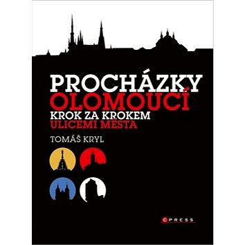 Procházky Olomoucí: Krokza krokem ulicemi města (978-80-264-1950-1)