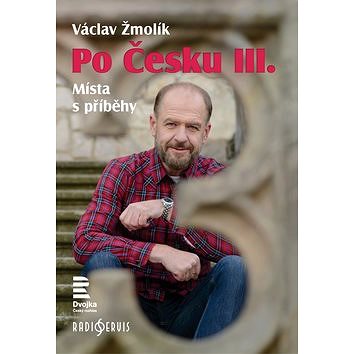 Po Česku III.: Místa s příběhy (978-80-87530-96-2)