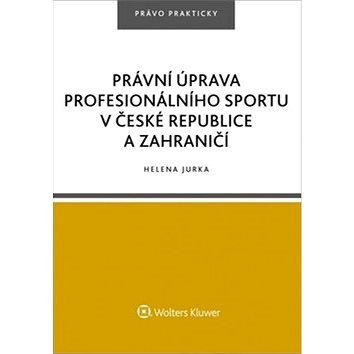 Právní úprava profesionálního sportu v České republice a zahraničí (978-80-7552-883-4)