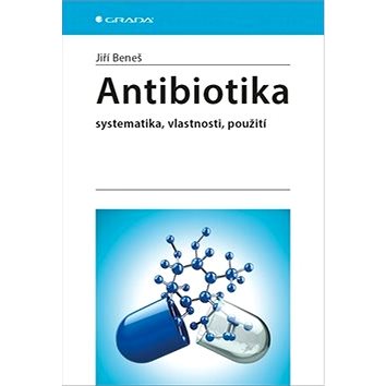 Antibiotika: systematika, vlastnosti, použití (978-80-271-0636-3)