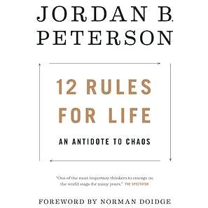 12 Rules for Life: An Antidote to Chaos (0345816021)