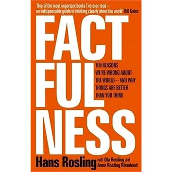 Factfulness: Ten Reasons We're Wrong About the World - and Why Things Are Better Than You Thi (1473637465)