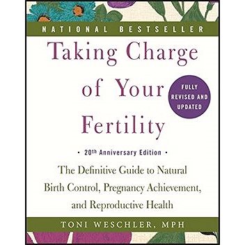 Taking Charge of Your Fertility. 20th Anniversary Edition: The Definitive Guide to Natural Birth Con (0062326031)