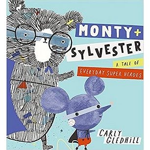 Monty and Sylvester: A Tale of Everyday Super Heroes (1408351757)