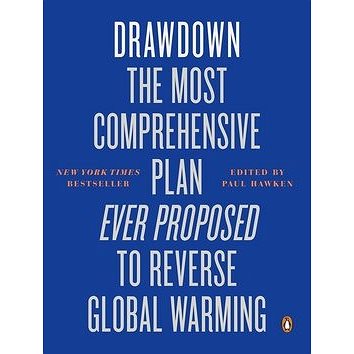 Drawdown: The Most Comprehensive Plan Ever Proposed to Reverse Global Warming (0141988436)