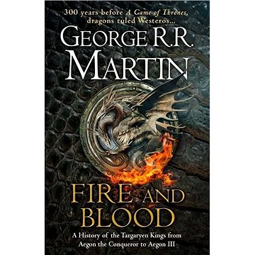 Fire and Blood: 300 Years Before A Game of Thrones (0008307733)