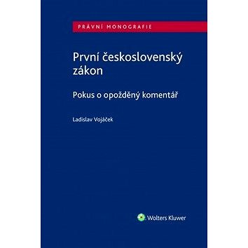 První československý zákon: Pokus o opožděný komentář (978-80-7552-185-9)