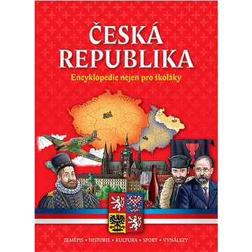 Česká republika Encyklopedie nejen pro školáky (978-80-7567-331-2)