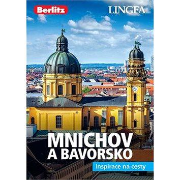 Mnichov a Bavorsko: inspirace na cesty (978-80-7508-381-4)