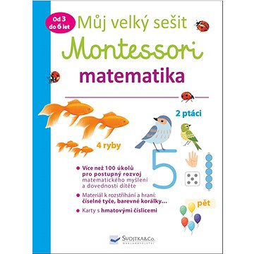 Můj velký sešit Montessori matematika: Od 3 do 6 let (978-80-256-2411-1)