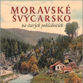 Moravské Švýcarsko na starých pohlednicích (978-80-906621-8-6)