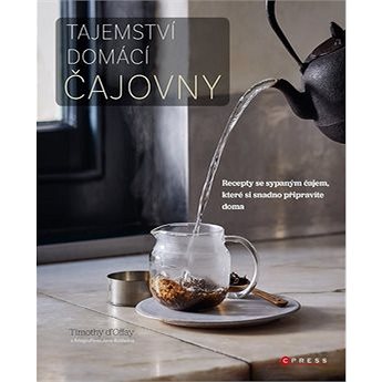 Tajemství domácí čajovny: Recepty se sypaným čajem, které si snadno připravíte doma (978-80-264-1953-2)
