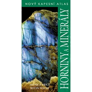 Horniny a minerály: Nový kapesní atlas (978-80-7529-662-7)