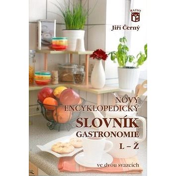 Nový encyklopedický slovník gastronomie, L–Ž: 2. díl (978-80-86351-11-7)