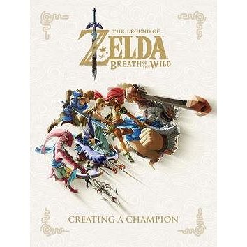 The Legend of Zelda: Breath of the Wild--Creating a Champion: Creating a Champion (1506710107)