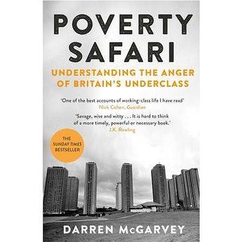 Poverty Safari: Understanding the Anger of Britain's Underclass (1529006341)