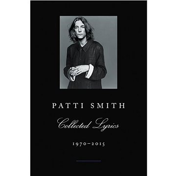 Patti Smith Collected Lyrics, 1970-2015 (0062345168)