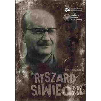 Ryszard Siwiec 1909–1968 (978-80-87912-33-1)