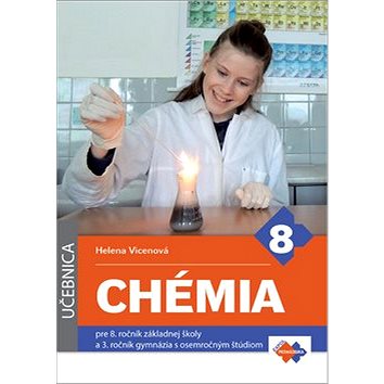 Chémia pre 8. ročník základnej školy a 3. ročník gymnázia s osemročným štúdiom: Učebnica (978-80-8091-489-9)