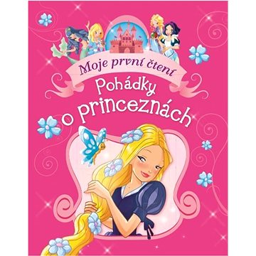 Pohádky o princeznách: Moje první čtení (978-80-255-1111-4)