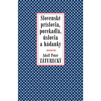 Slovenské príslovia, porekadlá, úslovia a hádanky (978-80-222-0946-5)