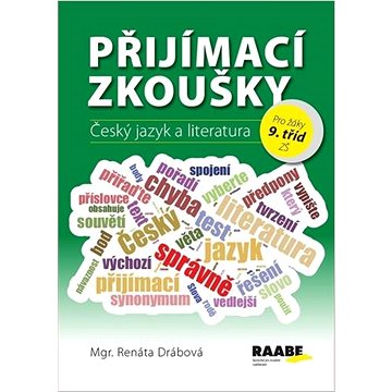 Přijímací zkoušky Český jazyk a literatura: pro žáky 9. tříd ZŠ (978-80-7496-374-2)