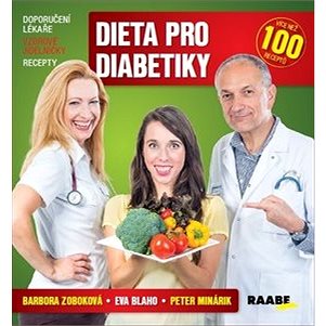 Dieta pro diabetiky: Doporučení lékaře, vzorové jídelníčky, recepty (978-80-7496-383-4)