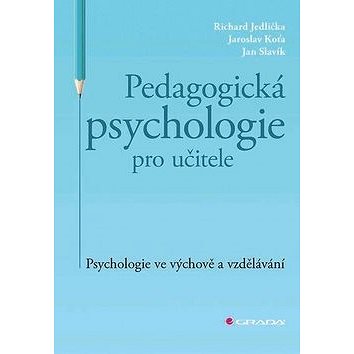 Pedagogická psychologie pro učitele: Psychologie ve výchově a vzdělávání (978-80-271-0586-1)