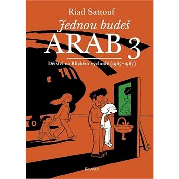 Jednou budeš Arab 3: Dětství na Blízkém východě (1985-1987) (978-80-7515-090-5)