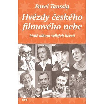 Hvězdy českého filmového nebe: Malé album velkých herců! (978-80-7597-047-3)
