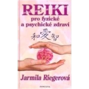 Reiki pro fyzické a psychické zdraví (978-80-7336-249-2)