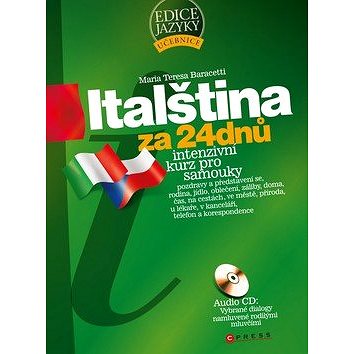 Italština za 24 dnů: Intenzivní kurz pro samouky (978-80-266-1344-2)