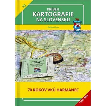 Príbeh kartografie na Slovensku: 70. rokov VKÚ Harmanec (978-80-8144-182-0)