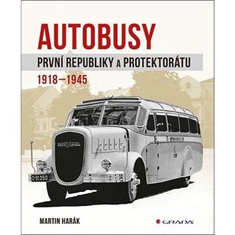 Autobusy první republiky a protektorátu: 1918-1945 (978-80-271-0663-9)