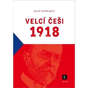 Velcí Češi 1918 (978-80-270-4869-4)
