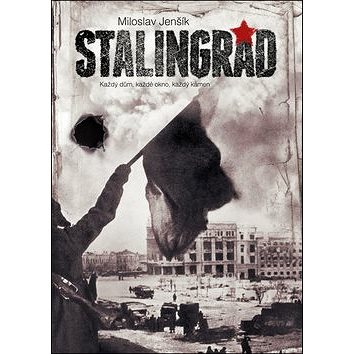 Stalingrad: Každý dům, každé okno, každý kámen (978-80-7557-143-4)