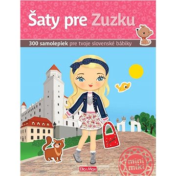 Šaty pre Zuzku: 300 samolepiek pre tvoje slovenské bábiky (978-80-88276-50-0)