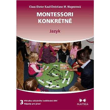 Montessori konkrétně 3: Jazyk (978-80-7500-055-2)