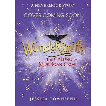 Nevermoor 02: Wundersmith: The Calling of Morrigan Crow Book 2 (1510103848)