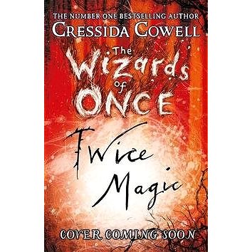 The Wizards of Once 2: Twice Magic (1444941437)