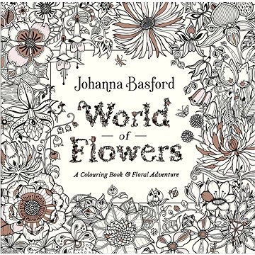 World of Flowers: A Colouring Book and Floral Adventure (075355318X)